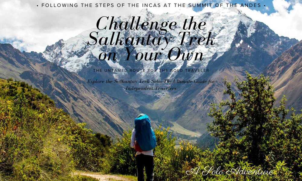 Salkantay Trek on Your Own Without an Organized Tour