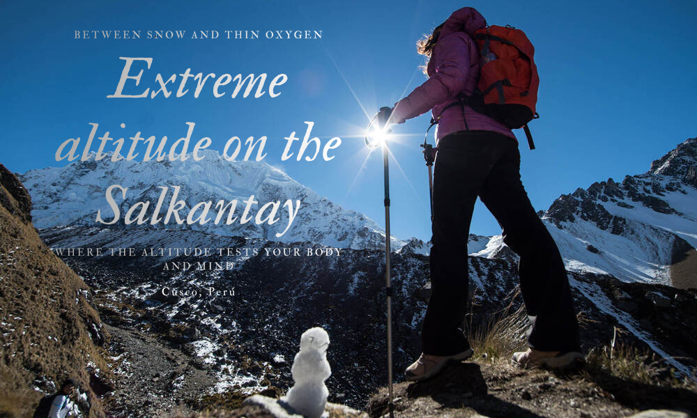 Maximum altitude of the Salkantay Trek and effects of altitude sickness